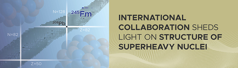 An artistic picture of the chart of nuclides with the text "International collaboration sheds light on structure of superheavy nuclei" to the right