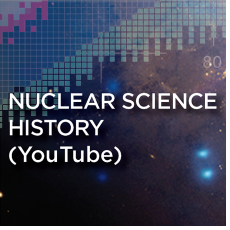 Nuclear science history on YouTube